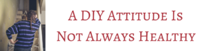 WBM_Website_BlogHeader_DIYAttitudeNotHealthy